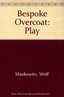 The Bespoke Overcoat A Play in One Act