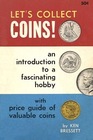 Let's Collect Coins An Introduction to a Fascinating Hobby with Price Guide of Valuable Coins