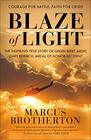 Blaze of Light The Inspiring True Story of Green Beret Medic Gary Beikirch Medal of Honor Recipient