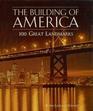 The Building of America 100 Great Landmarks