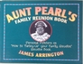 Aunt Pearl's Family Reunion Book: Personal Pointers on "How to 'Farley-Up Your Family Reunion" Reunion Book