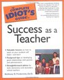 The Complete Idiot's Guide to Success as a Teacher
