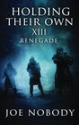 Holding Their Own XIII Renegade