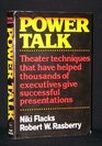 Power Talk How to Use Theater Techniques to Win Your Audience