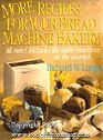 More Recipes for Your Bread Machine