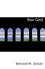 Raw Gold A Novel