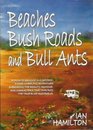 Beaches Bush Roads And Bull Ants