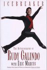 Icebreaker The Autobiography of Rudy Galindo