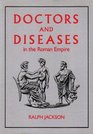 Doctors and Diseases in the Roman Empire