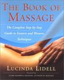 The Book Of Massage  The Complete Stepbystep Guide To Eastern And Western Technique