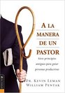 A la Manera de un Pastor  Siets princiios antiguos para guiar personas productivas