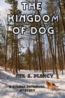 The Kingdom of Dog A Golden Retriever Mystery