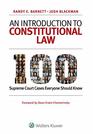 An Introduction to Constitutional Law 100 Supreme Court Cases Everyone Should Know