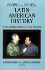 People and Issues in Latin American History From Independence to the Present  Sources and Interpretations