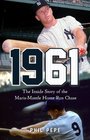 1961 The Inside Story of the Marismantle Home Run Chase