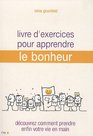 Livre d'exercices pour apprendre le bonheur