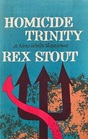 Homicide Trinity (Nero Wolfe, Bk 36)