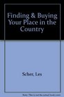 Finding  Buying Your Place in the Country
