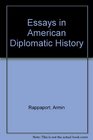 Essays in American Diplomatic History