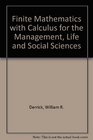 Finite Mathematics with Calculus for the Management Life and Social Sciences