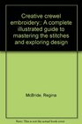 Creative crewel embroidery A complete illustrated guide to mastering the stitches and exploring design