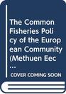 The Common Fisheries Policy of the European Community