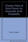 Charles Olson  Ezra Pound An encounter at St Elizabeths