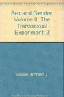 Sex and Gender The Transsexual Experiment v 2
