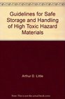 Guidelines for Safe Storage and Handling of High Toxic Hazard Materials