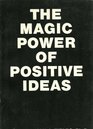 The magic power of positive ideas