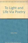 To Light and Life Via Poetry