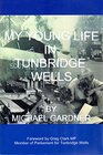 My Young Life in Tunbridge Wells