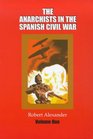 The Anarchists in the Spanish Civil War Volume 1