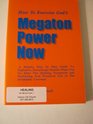 How to exercise God's megaton power now