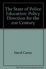 The State of Police Education Policy Direction for the 21st Century