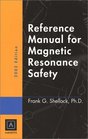 Reference Manual for Magnetic Resonance Safety 2002 Edition