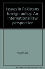 Issues in Pakistan's foreign policy An international law perspective