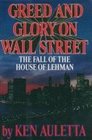 Greed and Glory on Wall Street  The Fall of the House of Lehman