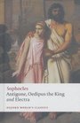Antigone, Oedipus the King, Electra (Oxford World's Classics)