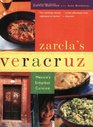 Zarela's Veracruz  Mexico's Simplest Cuisine
