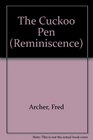 The Cuckoo Pen (Reminiscence)