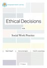 Brooks/Cole Empowerment Series Ethical Decisions for Social Work Practice