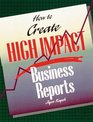 How To Create High Impact Business Reports
