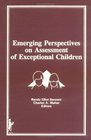 Emerging Perspectives on Assessment of Exceptional Children