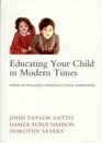 Educating Your Child in Modern Times : Raising an Intelligent, Sovereign,  Ethical Human Being
