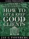 How To Get and Keep Good Clients Global Third Edition