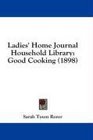 Ladies' Home Journal Household Library Good Cooking