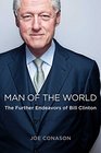 Man of the World The Further Endeavors of Bill Clinton