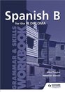 Spanish B for the IB Diploma Grammar Skills Workbook