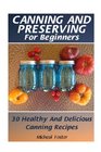 Canning and Preserving for Beginners 30 Healthy and Delicious Canning Recipes